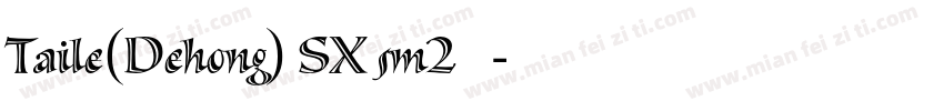 Taile(Dehong) SX sm2 斜体字体转换
